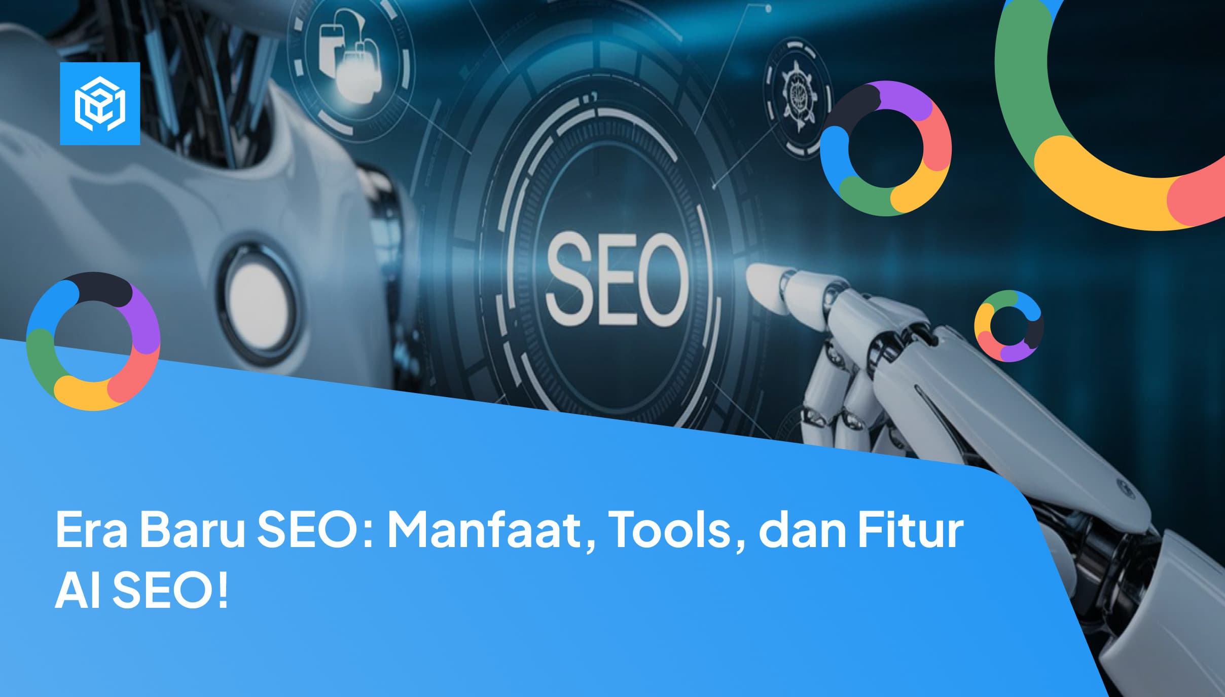 Era Baru SEO: Manfaat, Tools, dan Fitur AI SEO!