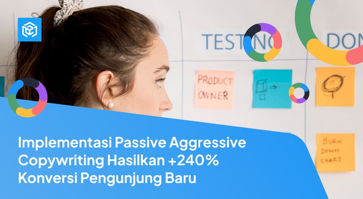 Implementasi Passive Aggressive Copywriting Hasilkan +240% Konversi Pengunjung Baru Image Cover