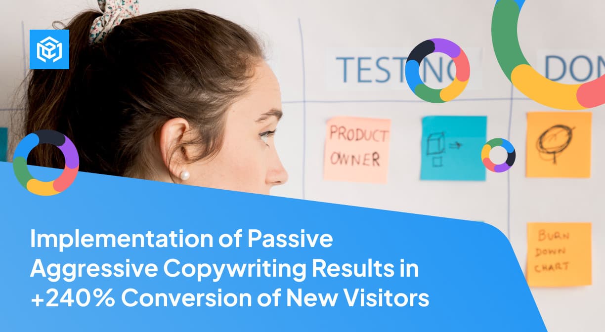 Implementation of Passive Aggressive Copywriting Results in +240% Conversion of New Visitors Image Cover