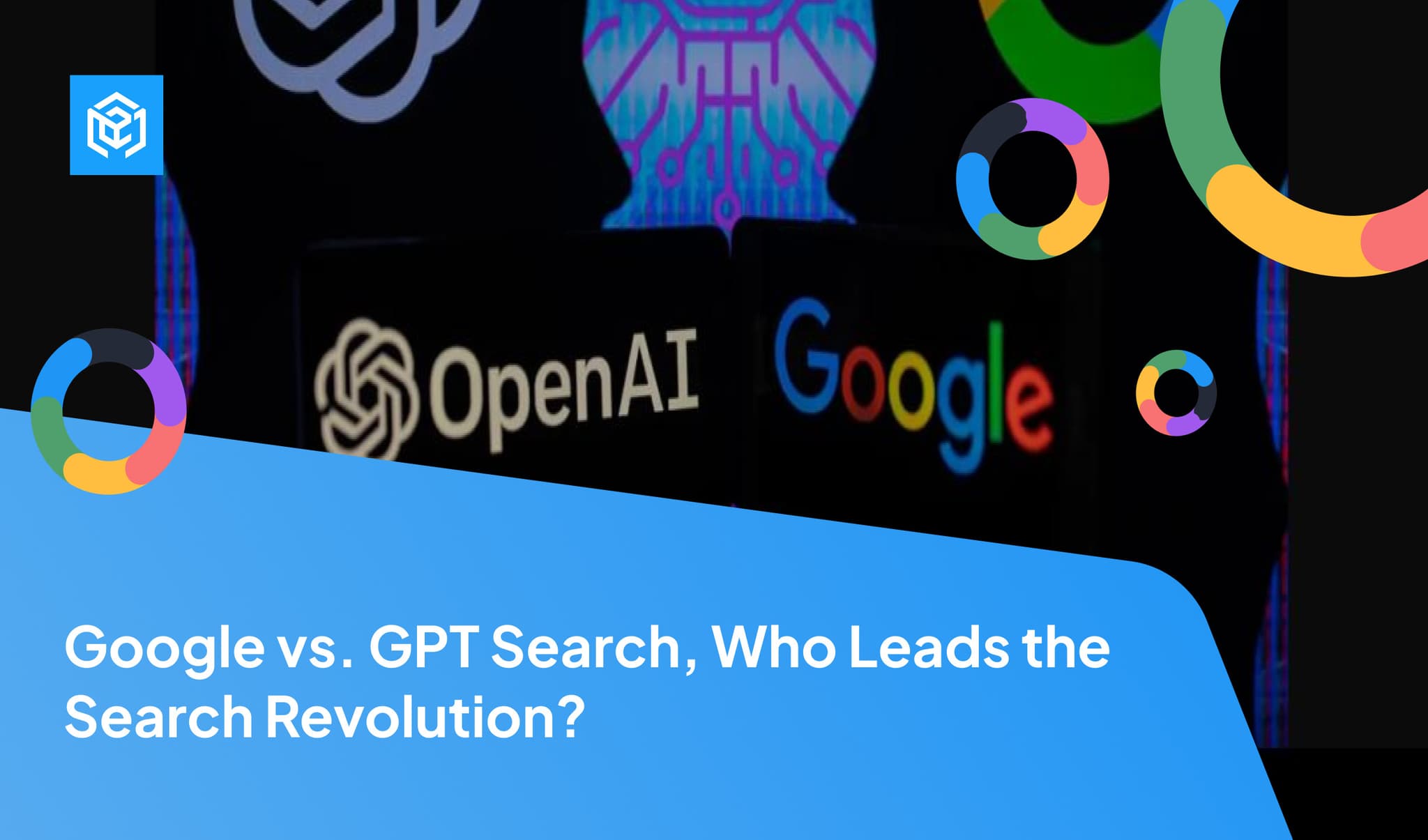Google vs. GPT Search, Who Leads the Search Revolution? Image Cover