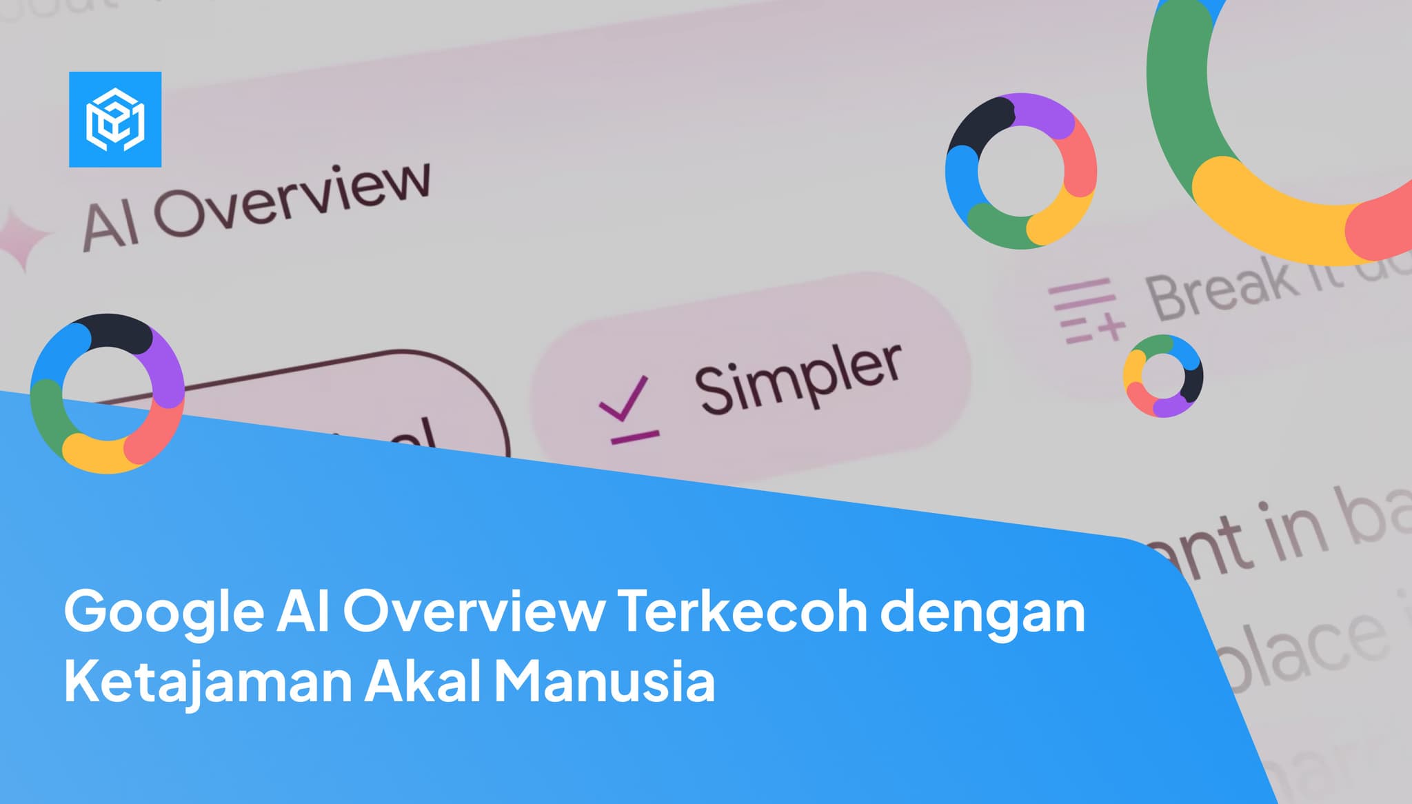 Google AI Overview Terkecoh dengan Ketajaman Akal Manusia Image Cover