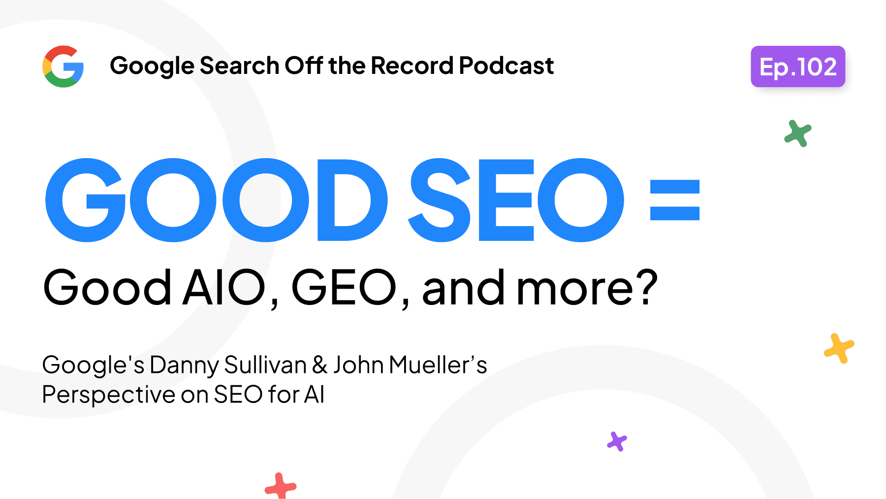 Good SEO Is Good AIO? Google's Danny Sullivan & John Mueller’s Perspective on SEO for AI Image Cover