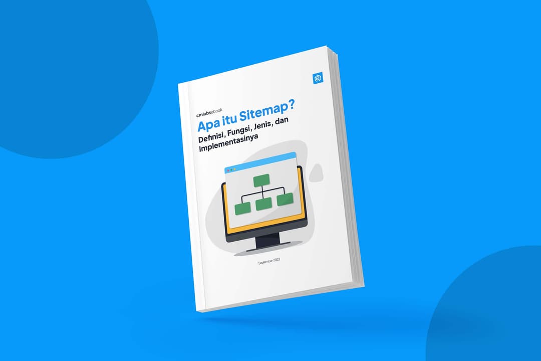 Apa itu Sitemap? Definisi, Fungsi, Jenis, dan Implementasinya