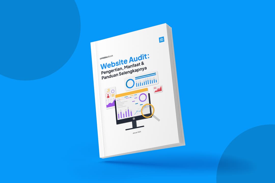 Website Audit: Pengertian, Manfaat & Panduan Selengkapnya