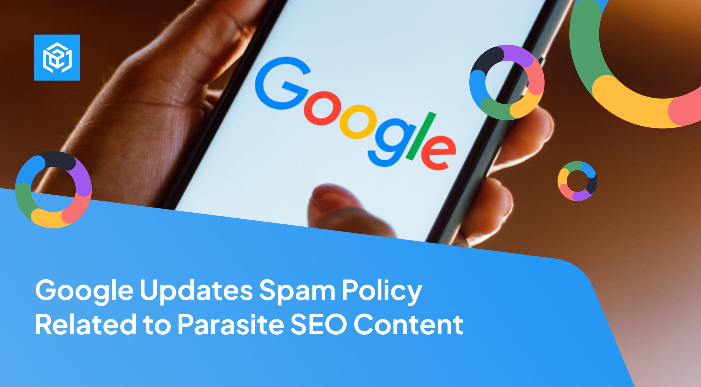 Google Updates Spam Policy Related to Parasite SEO Content