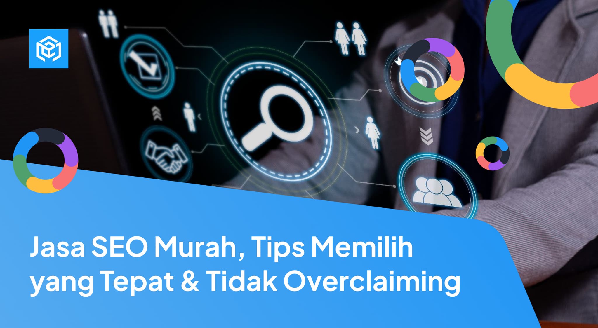 Jasa SEO Murah, Tips Memilih yang Tepat & Tidak Overclaiming Image Cover