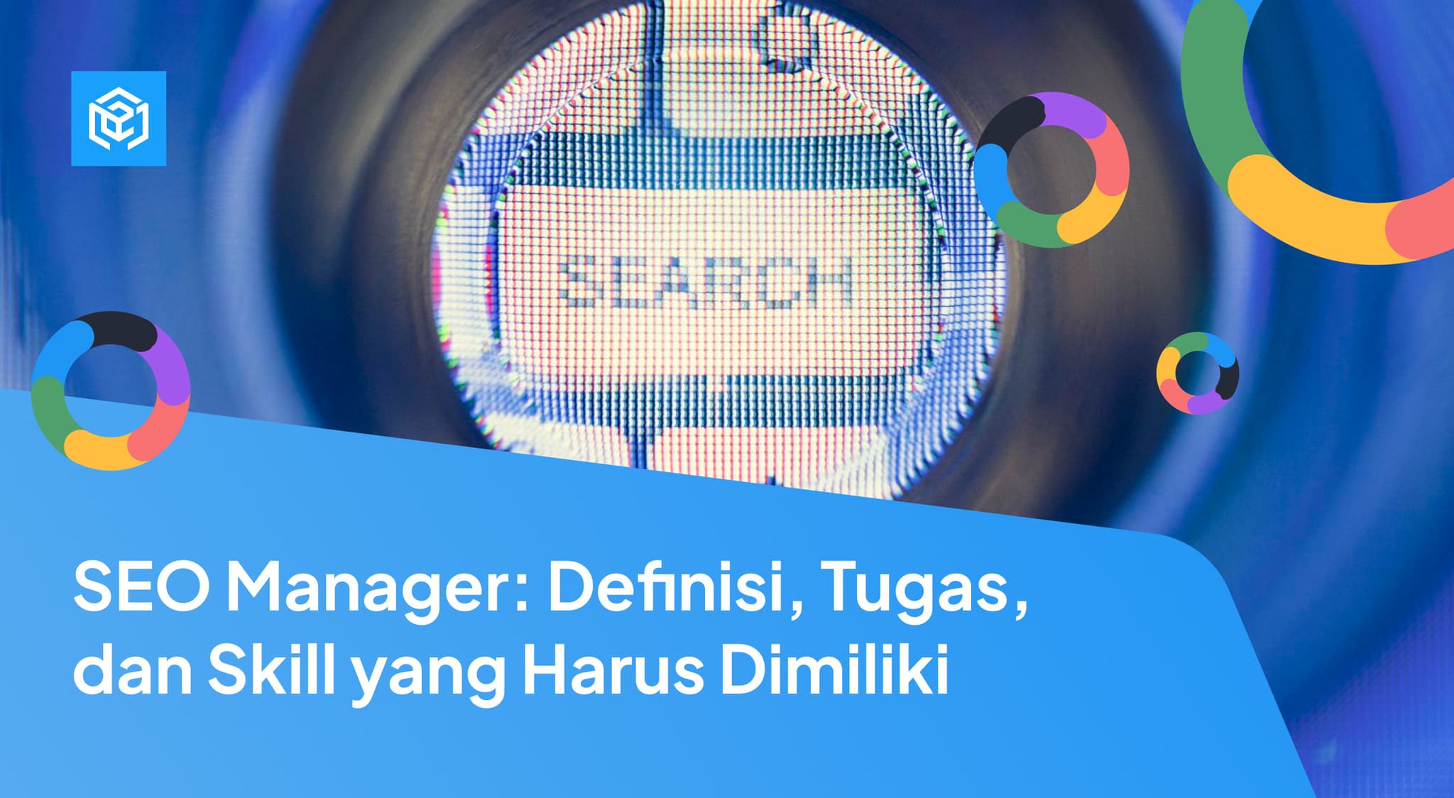 SEO Manager: Definisi, Tugas, dan Skill yang Harus Dimiliki Image Cover